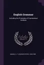 English Grammar. Including the Principles of Grammatical Analysis - C P. 1820-1900 Mason