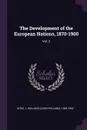 The Development of the European Nations, 1870-1900. Vol. 2 - J Holland 1855-1942 Rose