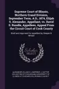 Supreme Court of Illinois, Northern Grand Division, September Term, A.D., 1874, Elijah S. Alexander, Appellant, vs. David S. Rundle, Appellees, Appeal From the Circuit Court of Cook County. Brief and Argument for Appellant by Sleeper & Whiton - Elijah S Alexander, David F Rundle