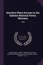 Sensitive Plant Surveys in the Gallatin National Forest, Montana. 1994 - James P Vanderhorst, Montana Natural Heritage Program