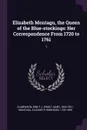 Elizabeth Montagu, the Queen of the Blue-stockings. Her Correspondence From 1720 to 1761: 1 - Emily J. 1844-1921 Climenson, Elizabeth Robinson Montagu