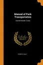 Manual of Pack Transportation. Quartermaster Corps - Henry W Daly