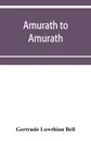 Amurath to Amurath - Gertrude Lowthian Bell