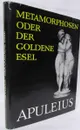 Apuleius. Metamorphosen oder Der Goldene Esel - Apuleius