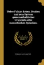 Ueber Fulda's Leben, Studien und sein System gemeinschaftlicher Urwurzeln aller menschlichen Sprachen. - Friedrich David Gräter