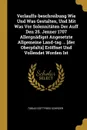 Verlauffs-beschreibung Wie Und Was Gestalten, Und Mit Was Vor Solennitaten Der Auff Den 25. Jenner 1707 Allergnadigst Angesetzte Allgemeine Land-tag ... .der Oberpfaltz. Eroffnet Und Vollendet Worden Ist - Tobias Gottfried Schröer