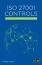 ISO 27001 Controls. A guide to implementing and auditing - Bridget Kenyon