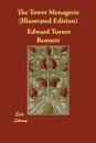 The Tower Menagerie (Illustrated Edition) - Edward Turner Bennett