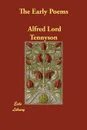 The Early Poems - Alfred Lord Tennyson
