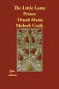 The Little Lame Prince - Dinah Maria Mulock Craik, Dinah Maria Craik (Miss Mulock)