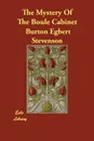 The Mystery Of The Boule Cabinet - Burton Egbert Stevenson