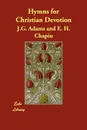 Hymns for Christian Devotion - J. G. Adams, E. H. Chapin