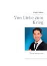 Von Liebe zum Krieg - Yousof Alkour