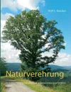 Naturverehrung - Wolf E. Matzker