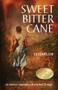 Sweet Bitter Cane. An Italian-Australian World War II Saga - G S Johnston