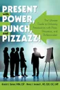 Present with Power, Punch, and Pizzazz!. The Ultimate Guide to Delivering Presentations with Poise, Persuasion, and Professionalism - Arnold J. Sanow, Henry J. Lescault