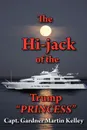 The Hi-Jack of the Trump Princess - Capt Gardner Martin Kelley