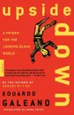 Upside Down - Eduardo Galeano