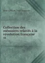 Collection des memoires relatifs a la revolution francaise. 58 - René-Louis de Voyer Argenson