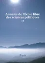 Annales de l'Ecole libre des sciences politiques. 13 - Paris