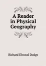 A Reader in Physical Geography - Richard Elwood Dodge