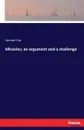 Miracles; an argument and a challenge - Samuel Cox