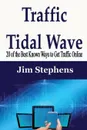 Traffic Tidal Wave. 20 of the Best Known Ways to Get Traffic Online - Jim Stephens