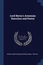 Lord Byron's Armenian Exercises and Poetry - George Gordon Byron Byron