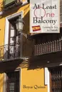 At Least One Balcony. Learning to Live in Granada - Quinn Boyce Quinn