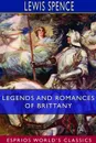 Legends and Romances of Brittany (Esprios Classics) - Lewis Spence
