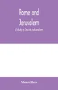 Rome and Jerusalem; a study in Jewish nationalism - Moses Hess