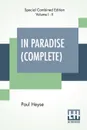 In Paradise (Complete). A Novel, From The German Of Paul Heyse (Complete Edition Of Two Volumes) - Paul Heyse