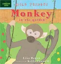 Wild Things! Monkey in the Garden - Lisa Regan