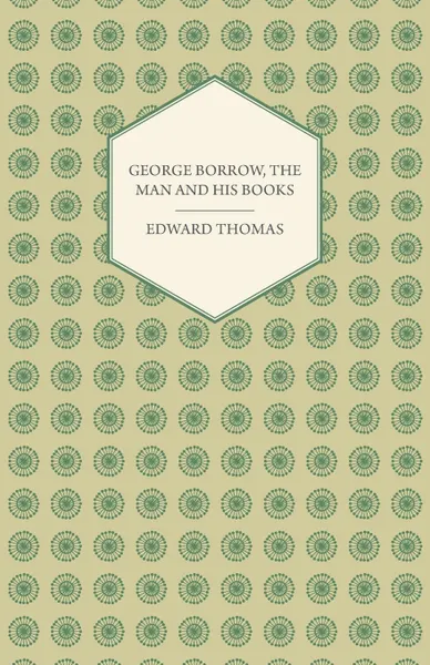 Обложка книги George Borrow, the Man and His Books, Edward Thomas