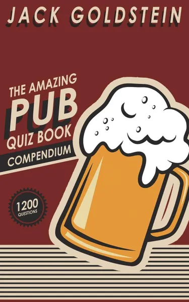 Обложка книги The Amazing Pub Quiz Book Compendium, Jack Goldstein