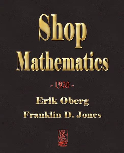 Обложка книги Shop Mathematics - 1920, Erik Oberg, Franklin D. Jones