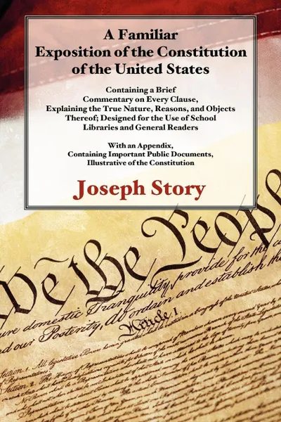 Обложка книги A Familiar Exposition of the Constitution of the United States, Joseph Story