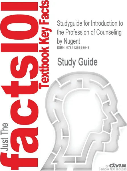 Обложка книги Studyguide for Introduction to the Profession of Counseling by Nugent, ISBN 9780135144305, Cram101 Textbook Reviews