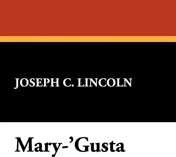 Обложка книги Mary-'Gusta, Joseph C. Lincoln