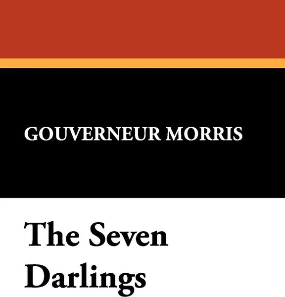 Обложка книги The Seven Darlings, Gouverneur Morris