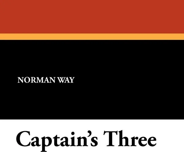 Обложка книги Captain's Three, Norman Way