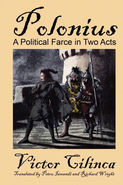 Обложка книги Polonius. A Political Farce in Two Acts, Victor Cilinca, Petru Iamandi, Richard Wright