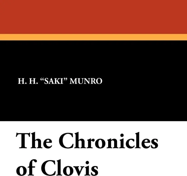 Обложка книги The Chronicles of Clovis, H. H. Munro