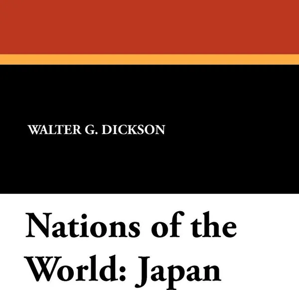 Обложка книги Nations of the World. Japan, Walter G. Dickson, Mayo W. Hazeltine