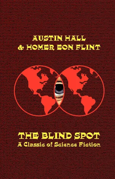 Обложка книги The Blind Spot, Austin Hall, Homer Eon Flint