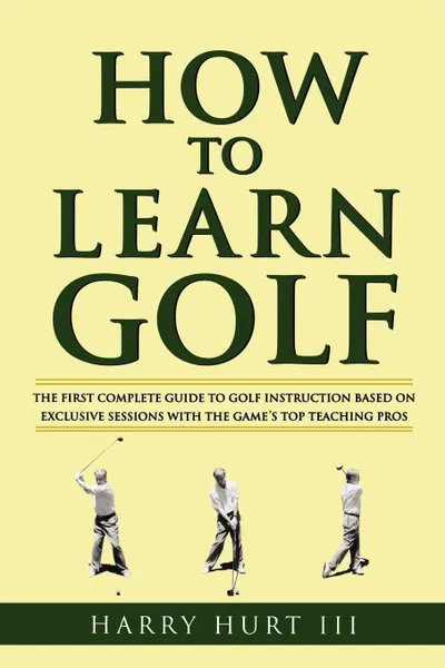 Обложка книги How to Learn Golf, Harry III Hurt, Harry Hurt III