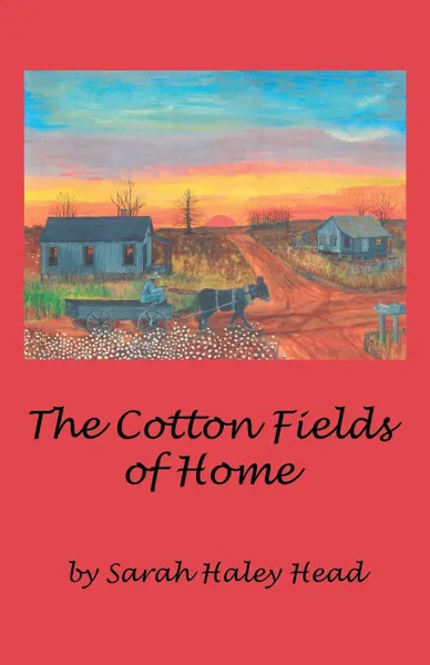 Обложка книги The Cotton Fields of Home, Sarah Haley Head