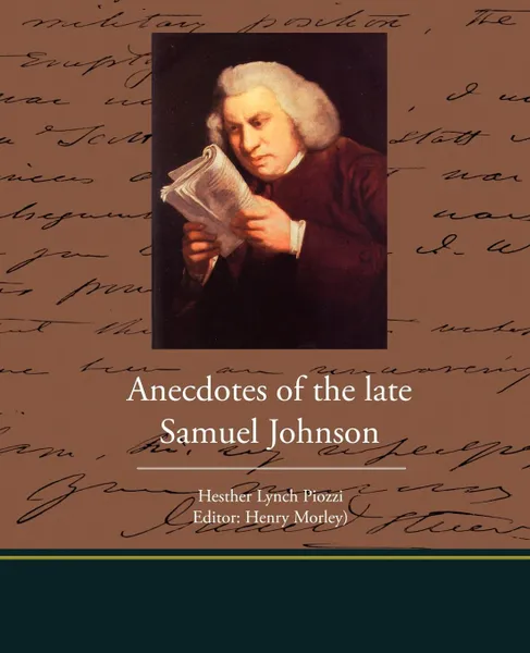 Обложка книги Anecdotes of the late Samuel Johnson, Hesther Lynch Piozzi