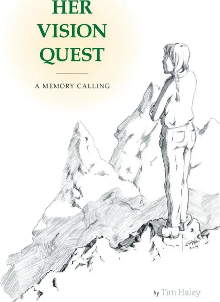 Обложка книги Her Vision Quest. A Memory Calling, Tim Haley