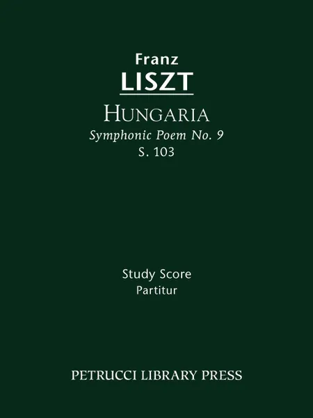 Обложка книги Hungaria (Symphonic Poem No. 9), S. 103 - Study score, Franz Liszt